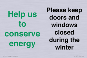 Help us to conserve energy - Please keep doors and windows closed during the winter
